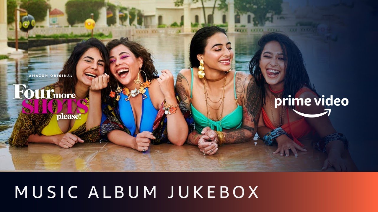 Four More Shots Please S02 - Music Album Jukebox | Sayani Gupta, Kirti Kulhari, Bani J,Maanvi Gagroo