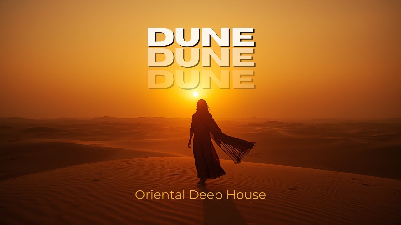 DUNE - Oriental Deep House 