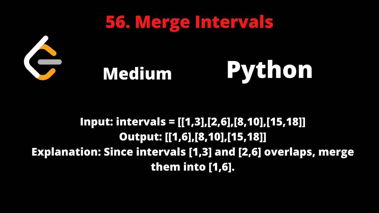 LEETCODE 56 MERGE INTERVALS PYTHON