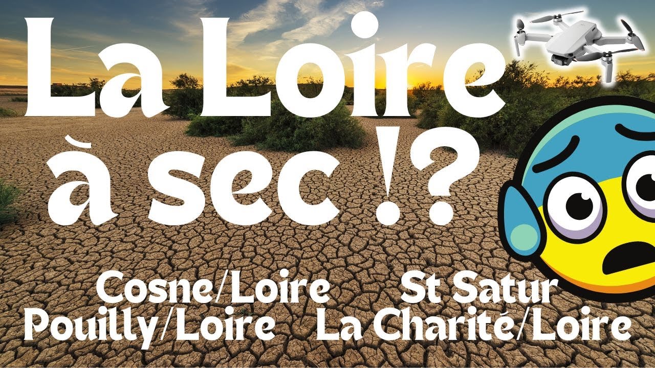 🚱 La Loire à sec !?  Cosne sur Loire St Satur Pouilly sur Loire La Charité sur Loire Nièvre et Cher