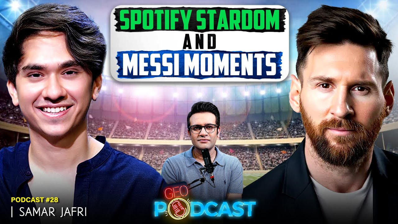 Spotify Stardom & Messi Moments| Samar Jafri talks about struggle| Geo Podcast with Mubashir Hashmi