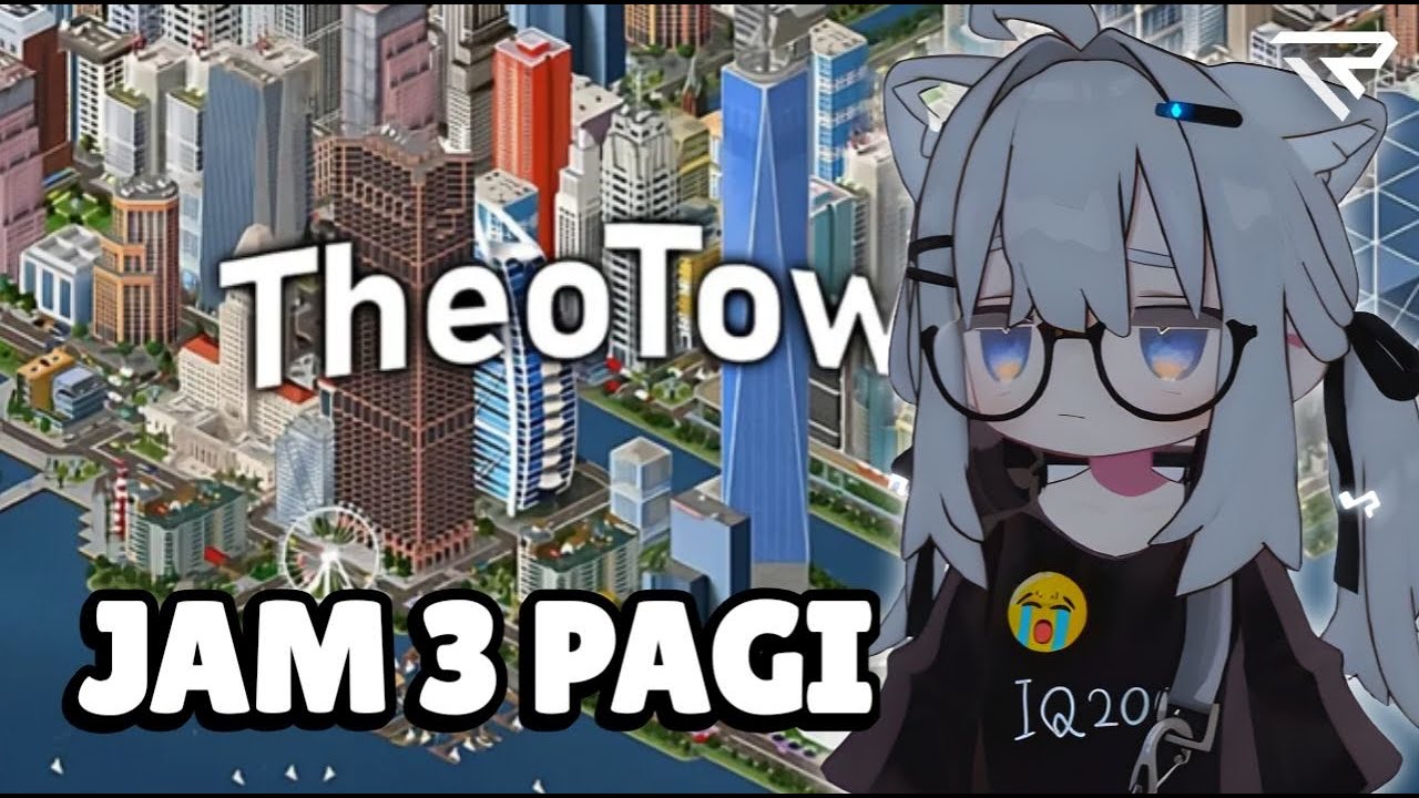 🔴 Sudah Jam 3 Pagi Saatnya Main Theotown (Live-8)