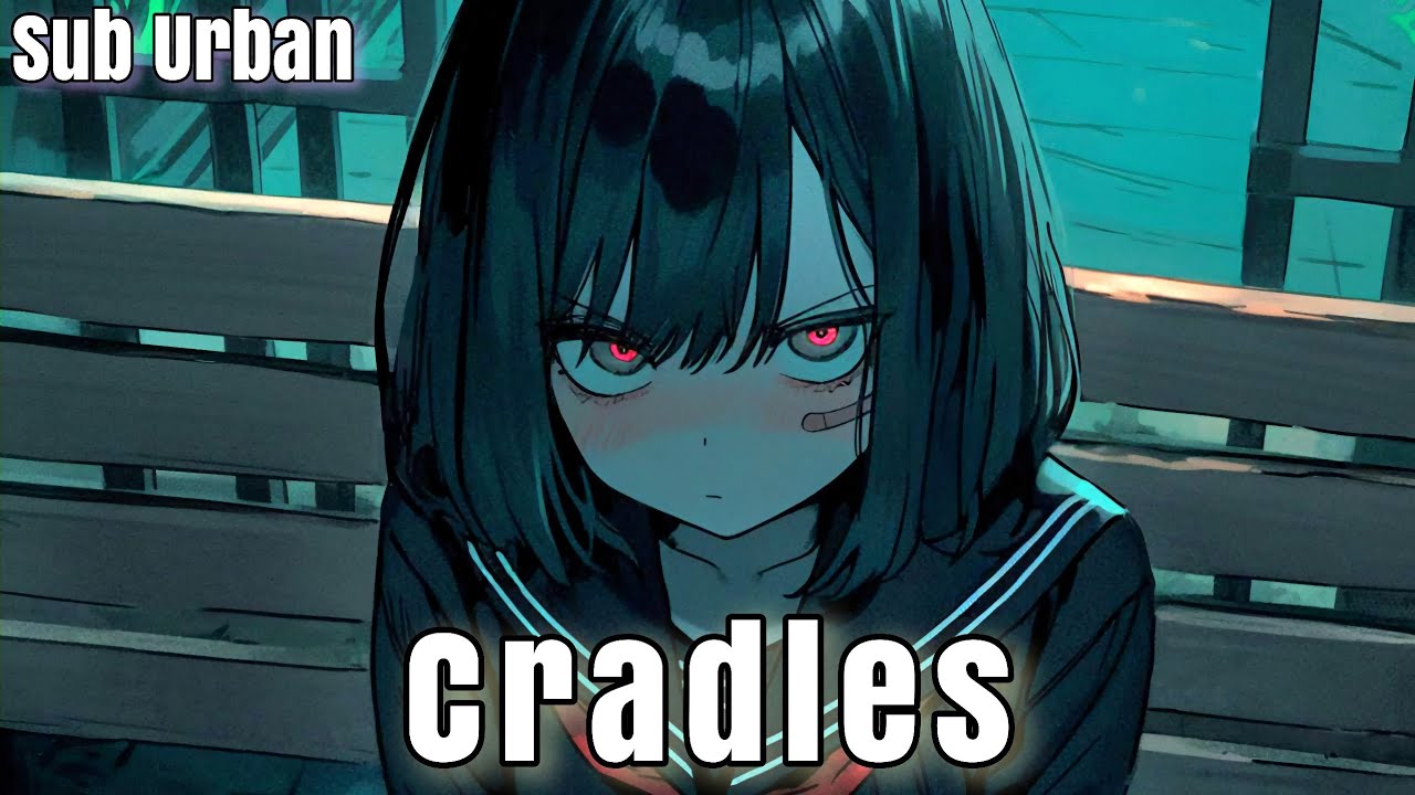 Sub Urban - Cradles (Nightcore)