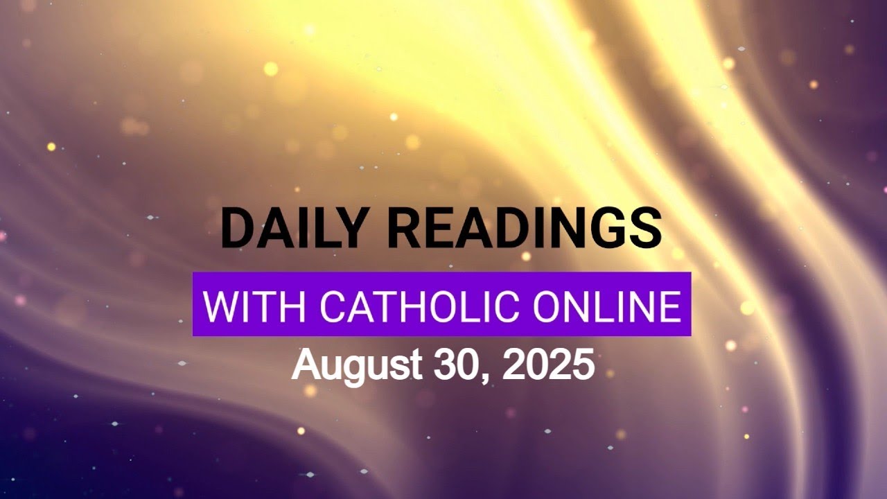 Daily Reading for Saturday, August 30th, 2025 HD