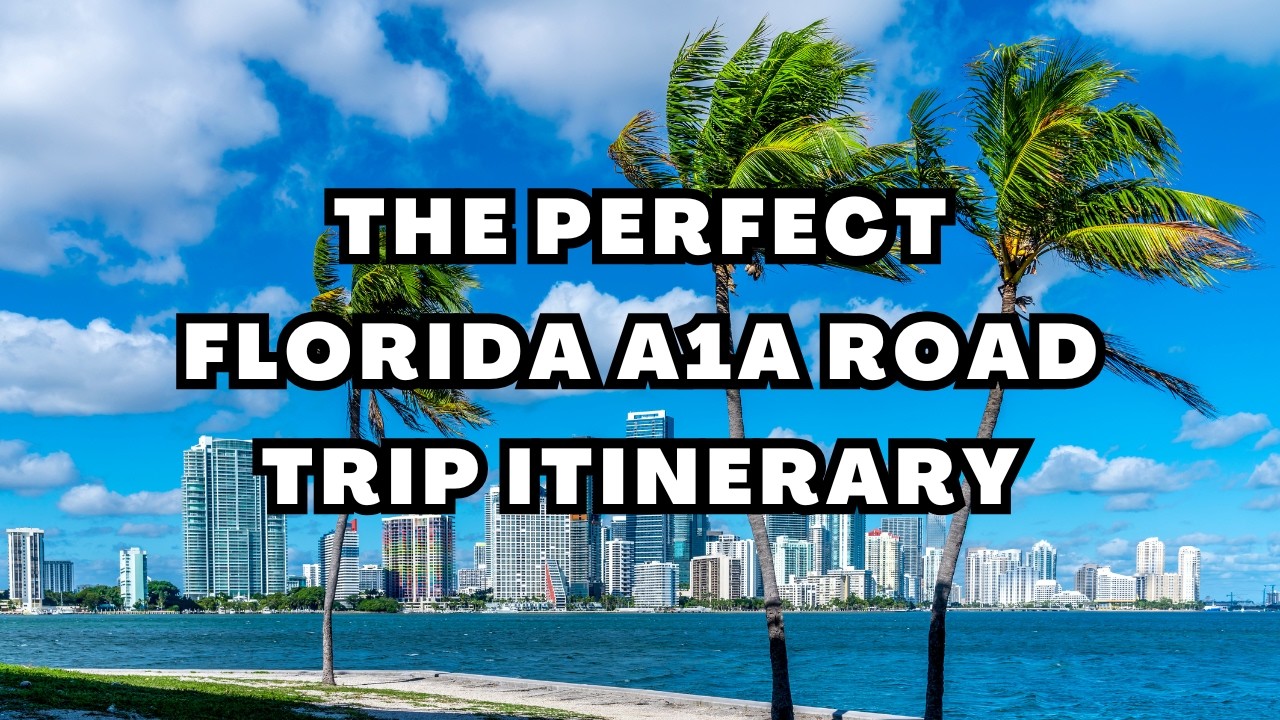 The Perfect Florida A1A Road Trip Itinerary