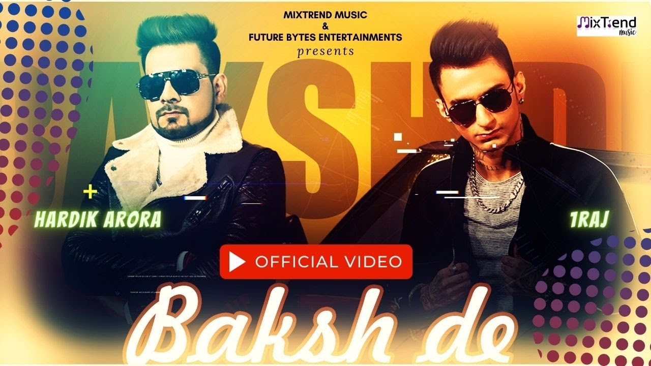 Baksh de - Hardik Arora & 1Raj (Official Video) New Hindi Songs | Gaurav Aery | Mixtrend Music
