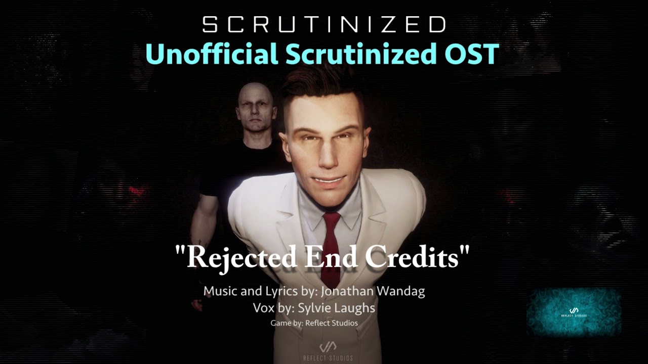 Scrutinized OST - rejected end credits