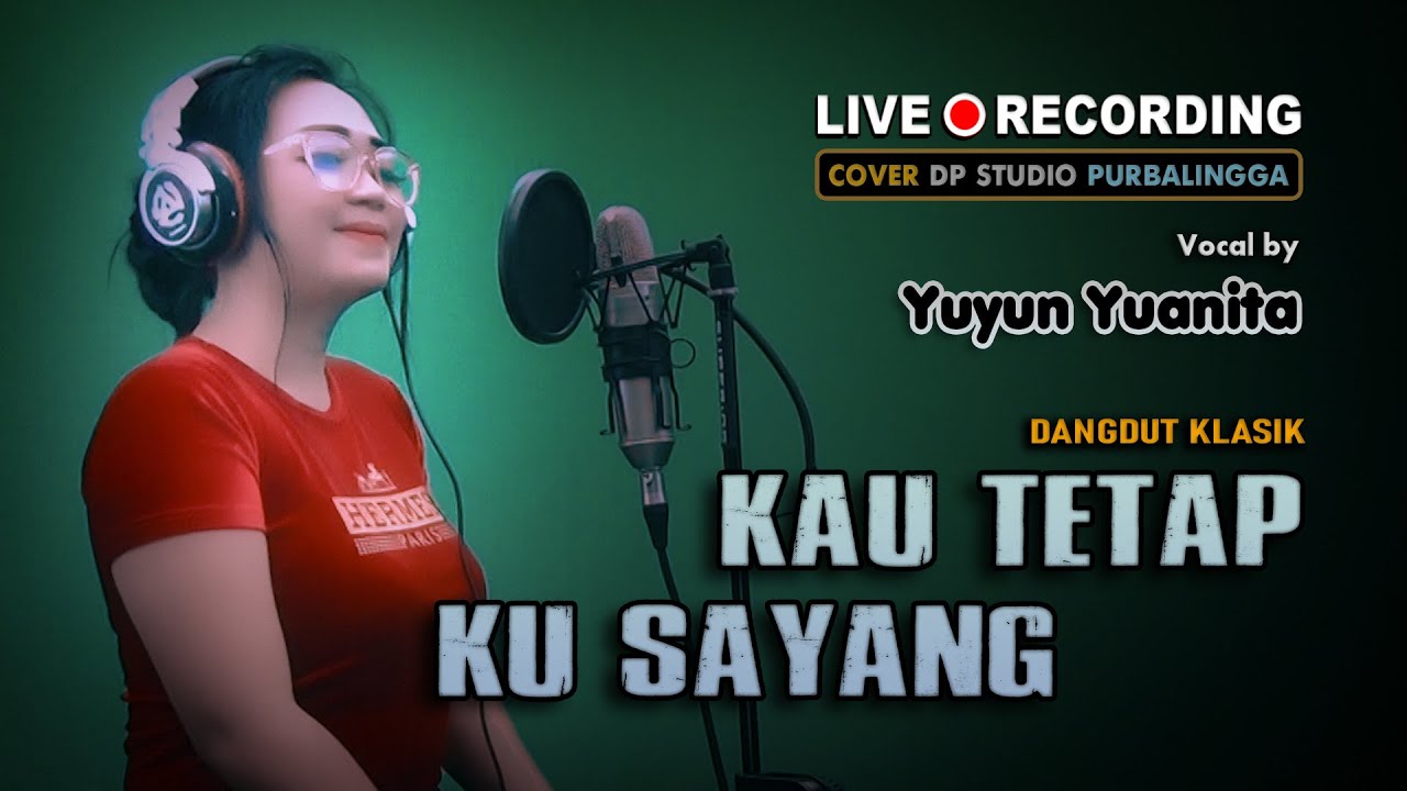 KAU TETAP KU SAYANG (Evie Tamala) DANGDUT COVER by Yuyun Yuanita