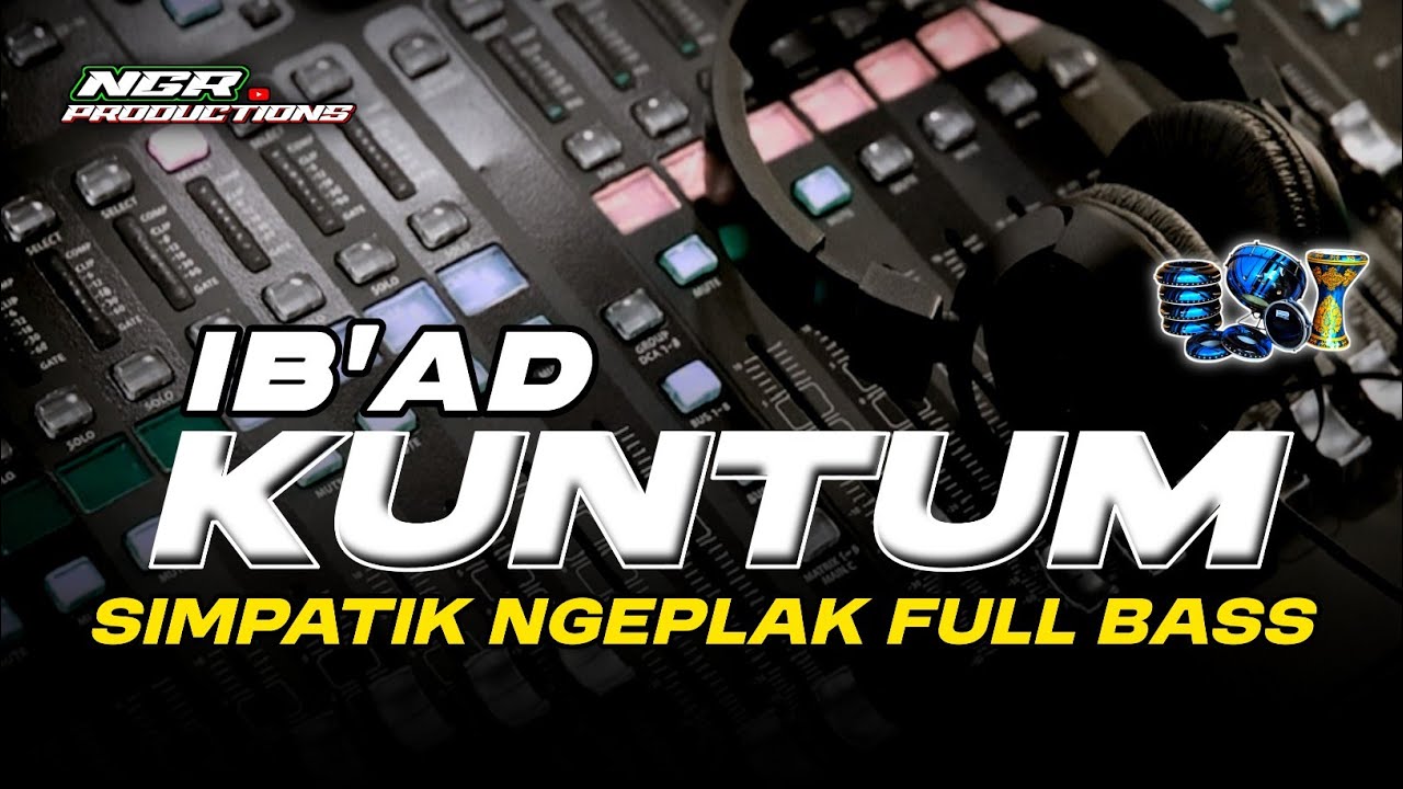 HADROH GAMBUS IB'AD KUNTUM - HADROH SIMPATIK MIDLE NGEPLAK FULL BASS - NGR PRODUCTIONS