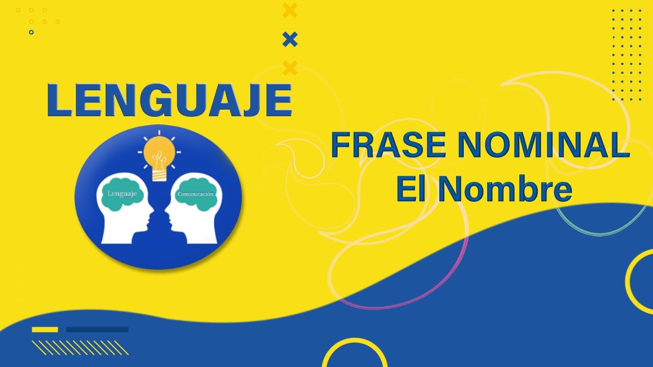 📚 𝑳𝑬𝑵𝑮𝑼𝑨𝑱𝑬 🔹 𝑭𝒓𝒂𝒔𝒆 𝑵𝒐𝒎𝒊𝒏𝒂𝒍: 𝑬𝒍 𝒏𝒐𝒎𝒃𝒓𝒆 🔸