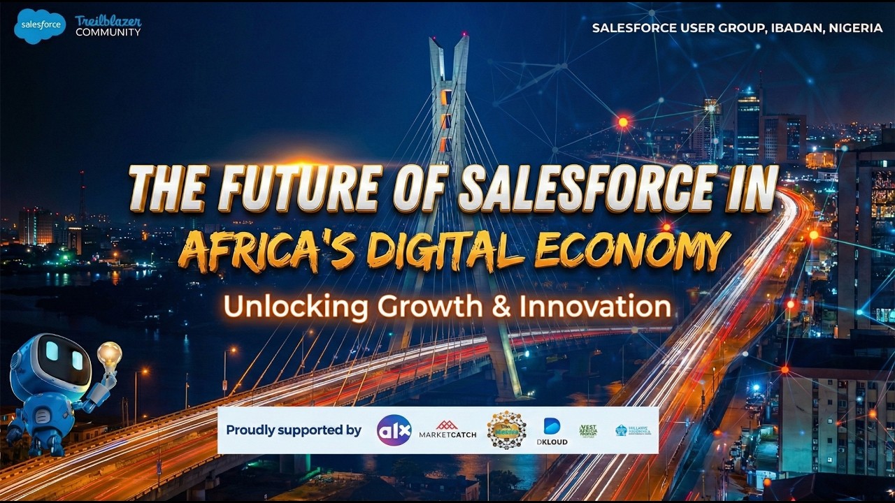The Future of Salesforce in Africa’s Digital Economy | Salesforce User Group Ibadan x ALX Africa