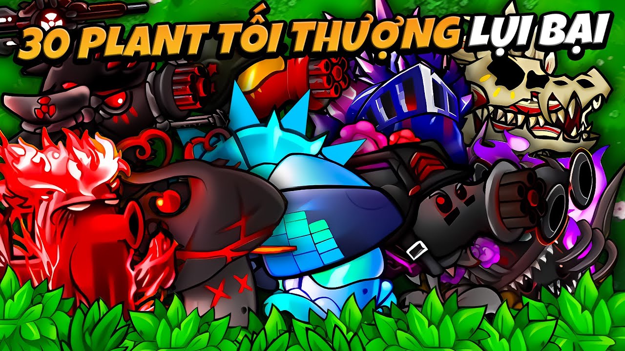PVZ FUSION - 30 PLANTS TỐI THƯỢNG LỤI BẠI CỰC SHOCK