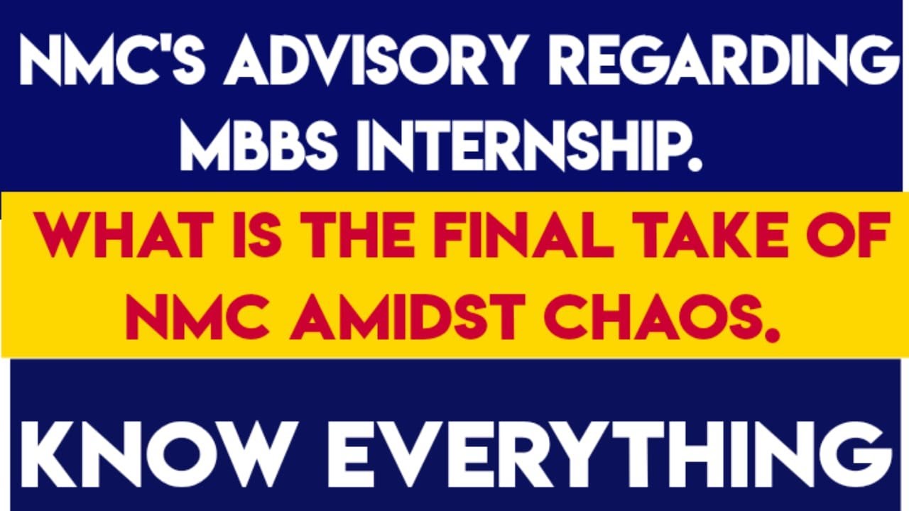 NMC'S Advisory regarding MBBS Internship. What is the final take of NMC amidst chaos Know everything