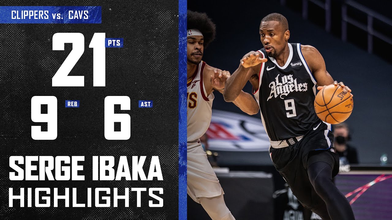 Serge Ibaka (21 PTS 6 AST) Went to Work vs. Cleveland Cavaliers | LA Clippers