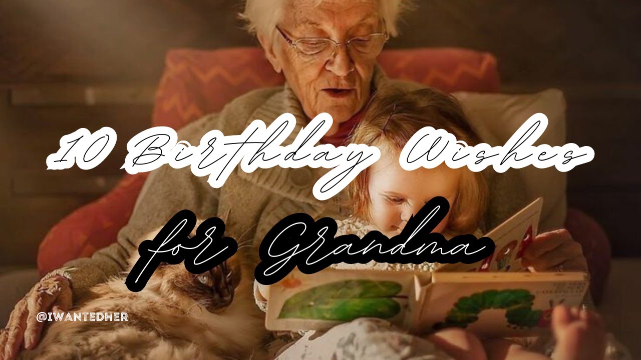 Top 10 Happy Birthday Wishes For Grandma 🍰🥳 Emotional Birthday Wishes For Grandma 🎉 Different Types