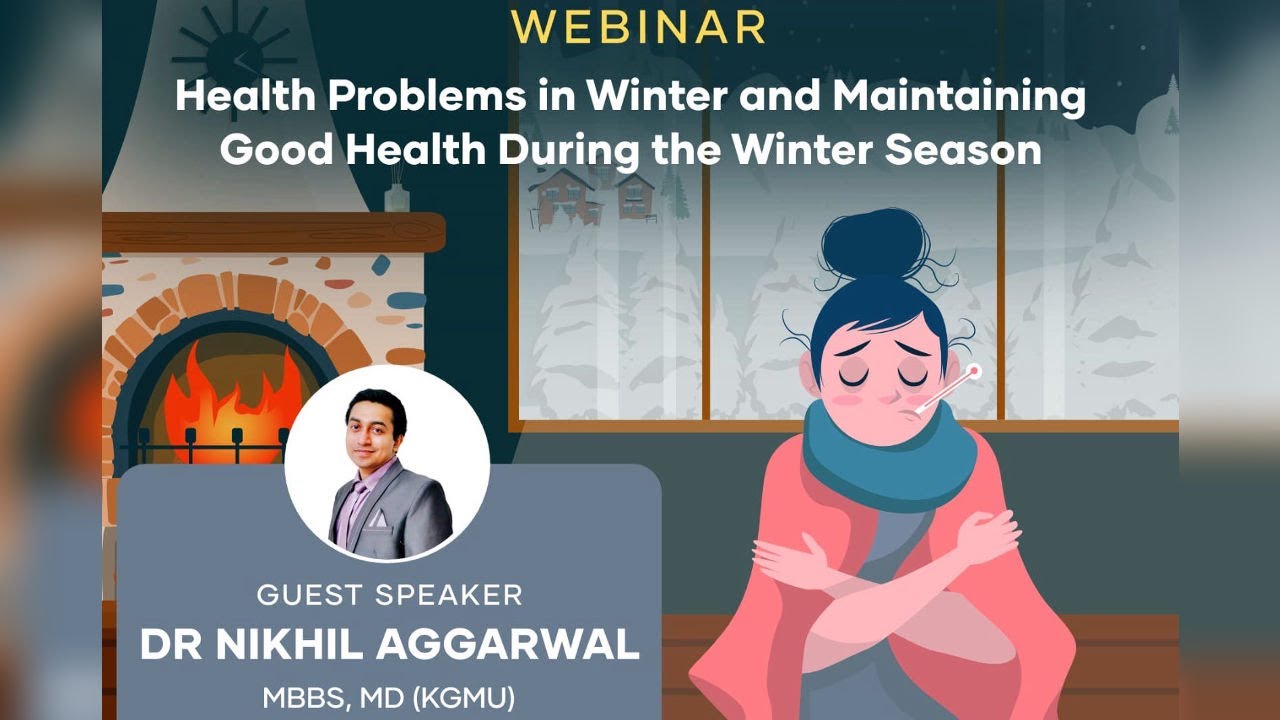 Winter Health Problems & How to Stay Fit in Cold Weather | Dr. Nikhil Aggarwal | Webinar