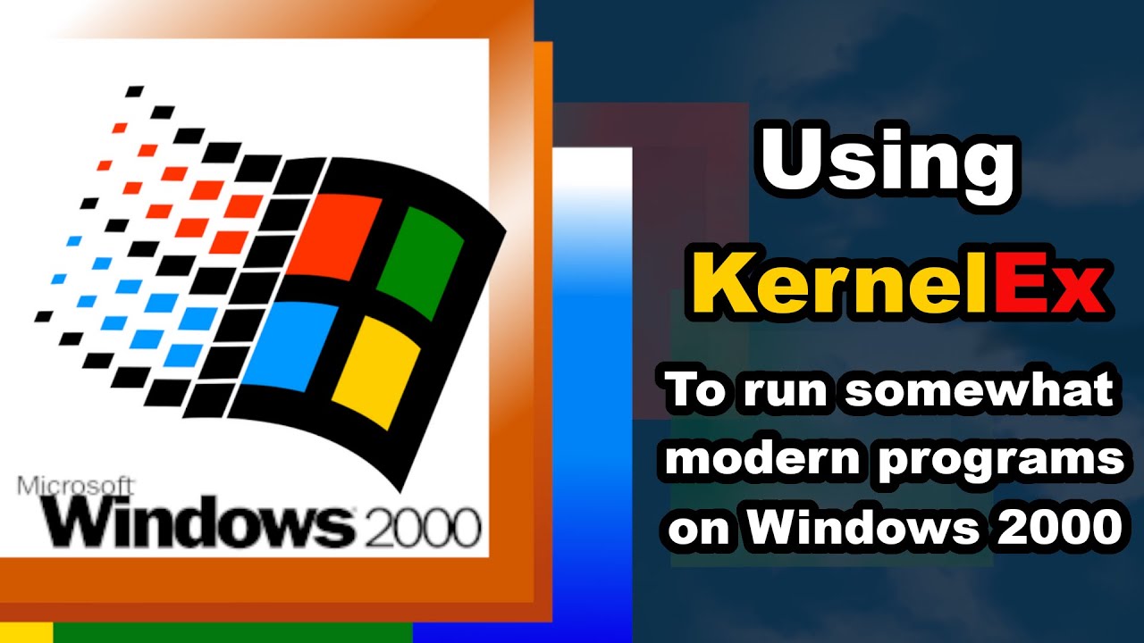 Trying Windows 2000 with KernelEx!! What will it run?!