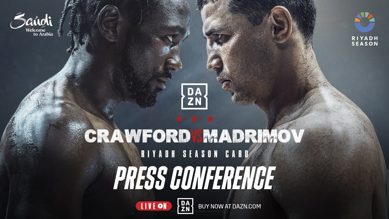 RIYADH SEASON CARD FEATURING TERENCE CRAWFORD VS. ISRAIL MADRIMOV PRESS CONFERENCE LIVESTREAM