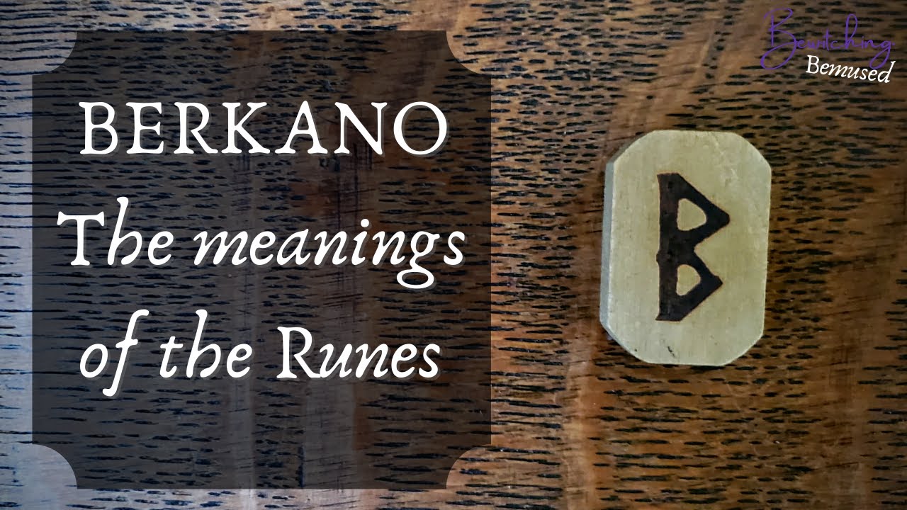 Berkano - The Meanings of the Runes - B-rune