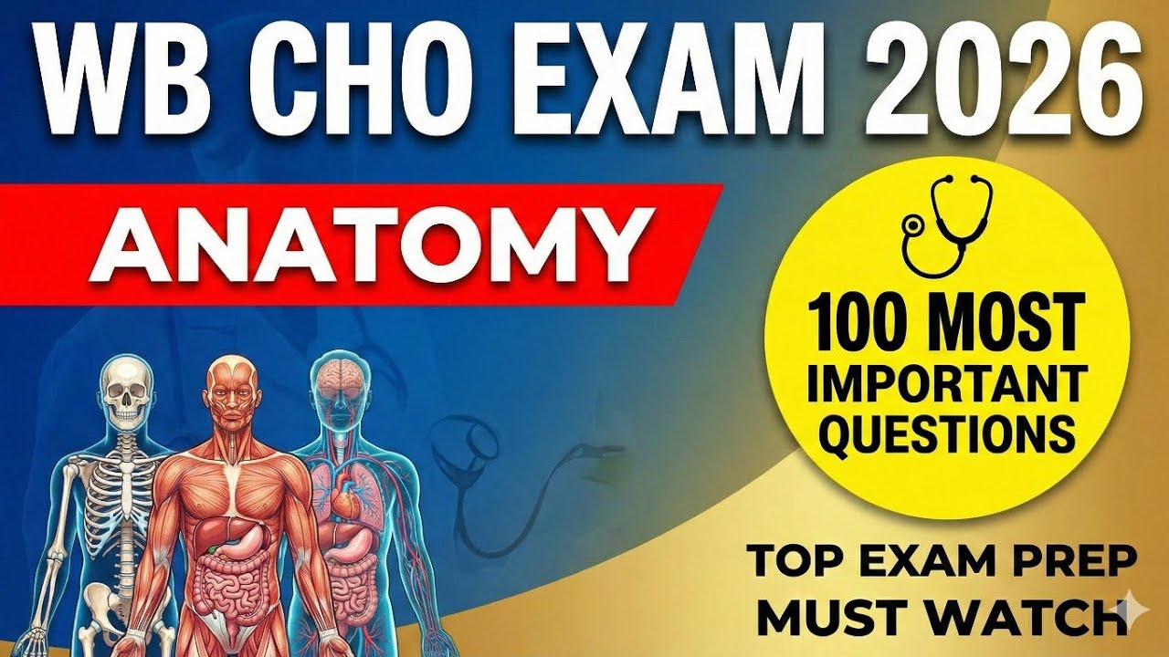 WB CHO 2026 Preparation: Top 100 Anatomy Questions & Answers