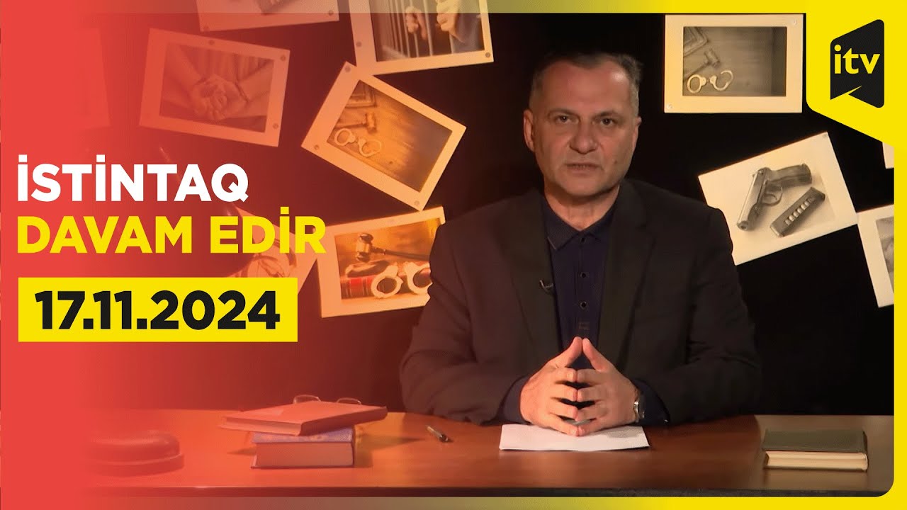 İstintaq davam edir | Yırtıcı manyakın cəzası | 17.11.2024