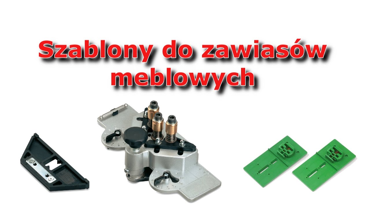 Szablony do prowadników zawiasów meblowych