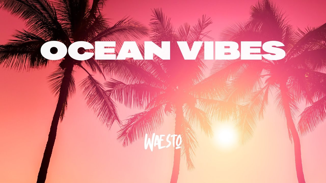 Waesto - Ocean Vibes (Official)