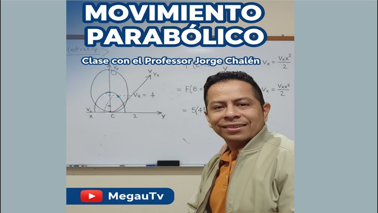 CINEMÁTICA, MOVIMIENTO PARABÓLICO O EN 2 DIMENSIONES