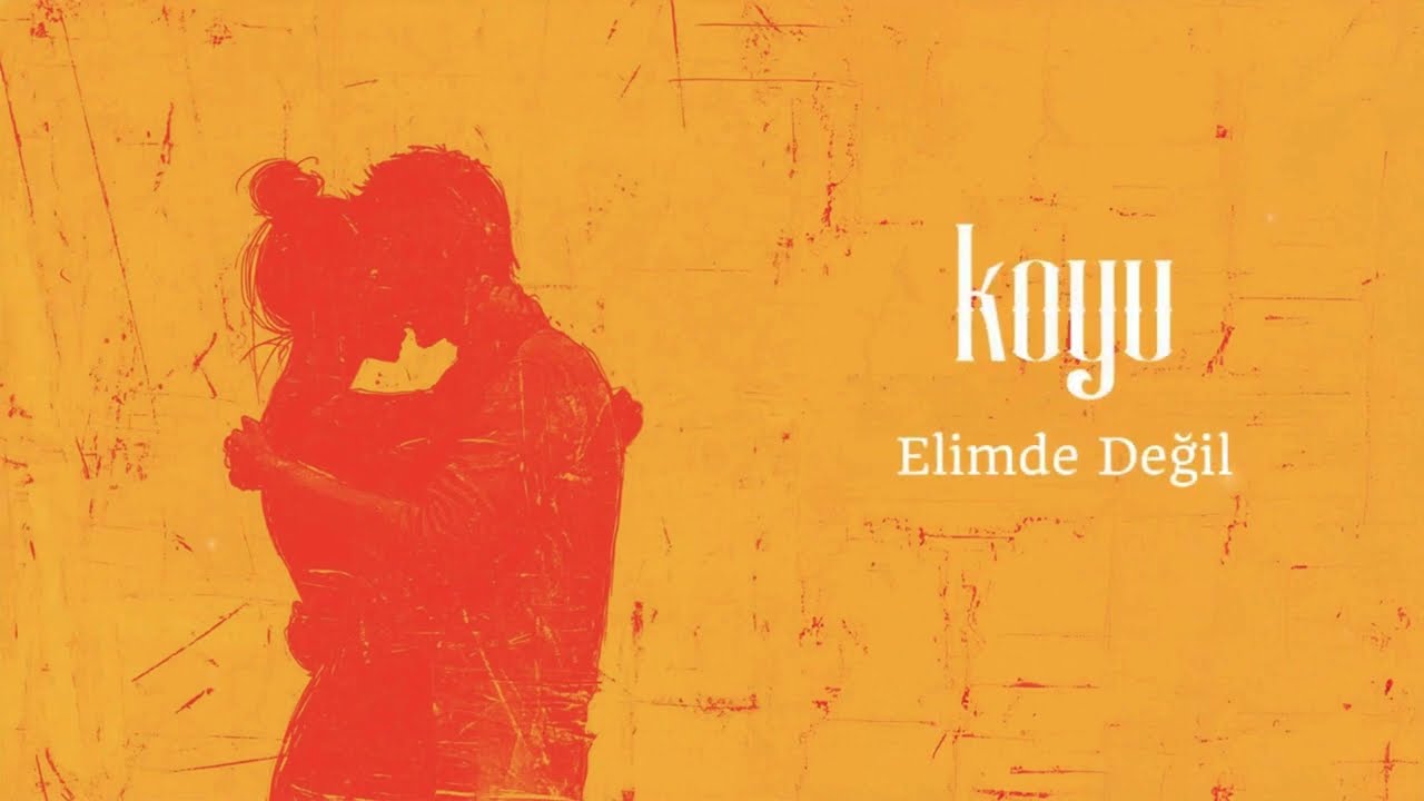 Koyu - Elimde Değil (Official Lyric Video)