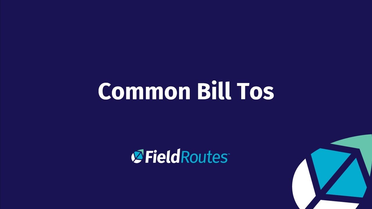 Common Bill Tos Overview