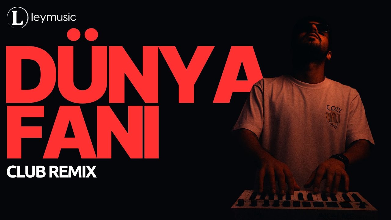 LEYMUSIC – DÜNYA FANI (Club Remix) ⎜Official Video