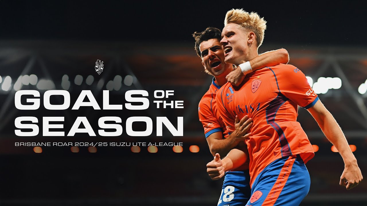 Brisbane Roar Isuzu UTE A-League 2024/25 Goals of the Season 💥