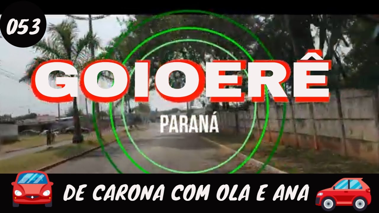 053🌎 GOIOERÊ  no PARANÁ - Goioerê Pr| Melhor cidade do Paraná? #decaronacomolaeana