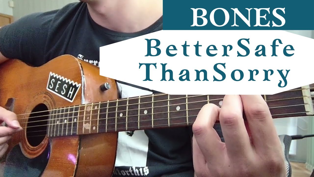 Bones - BetterSafeThanSorry (acoustic guitar lesson)