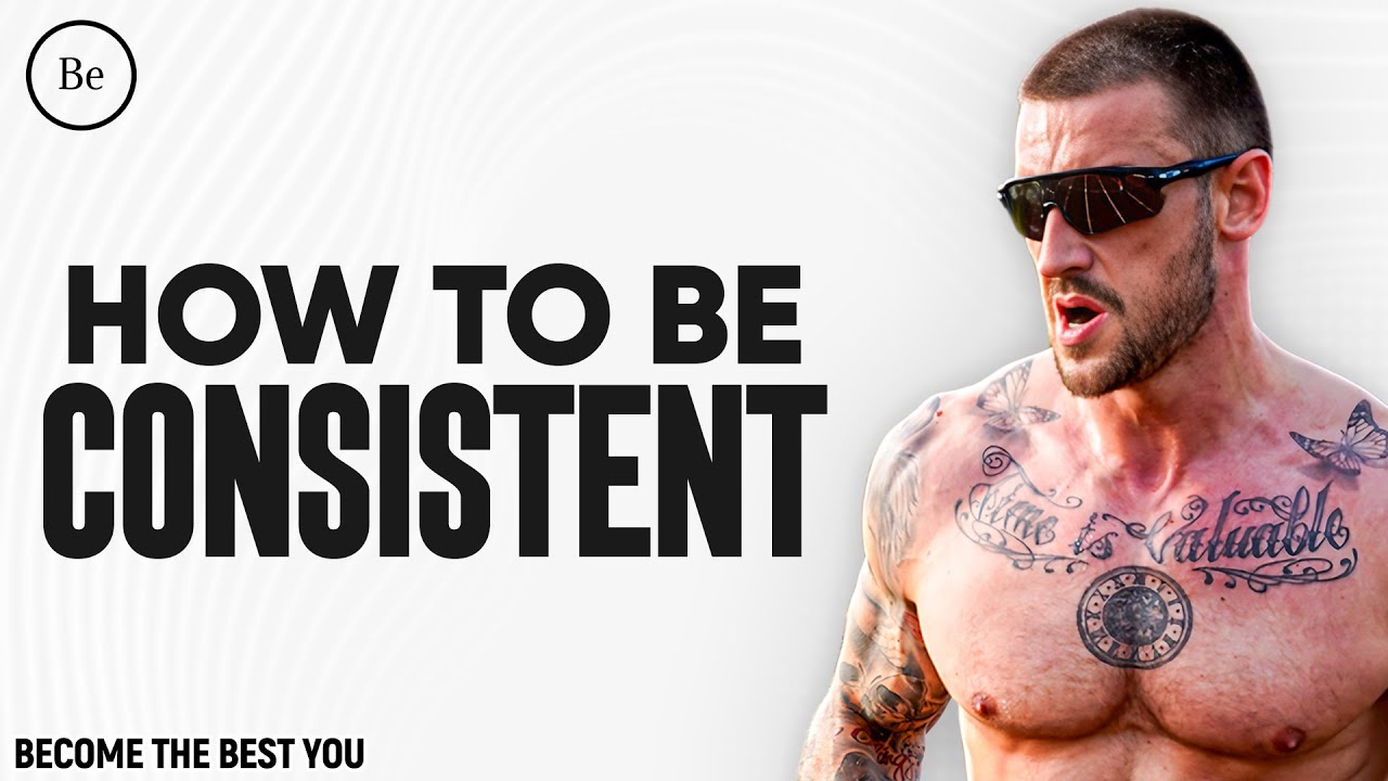 How To Be Consistent