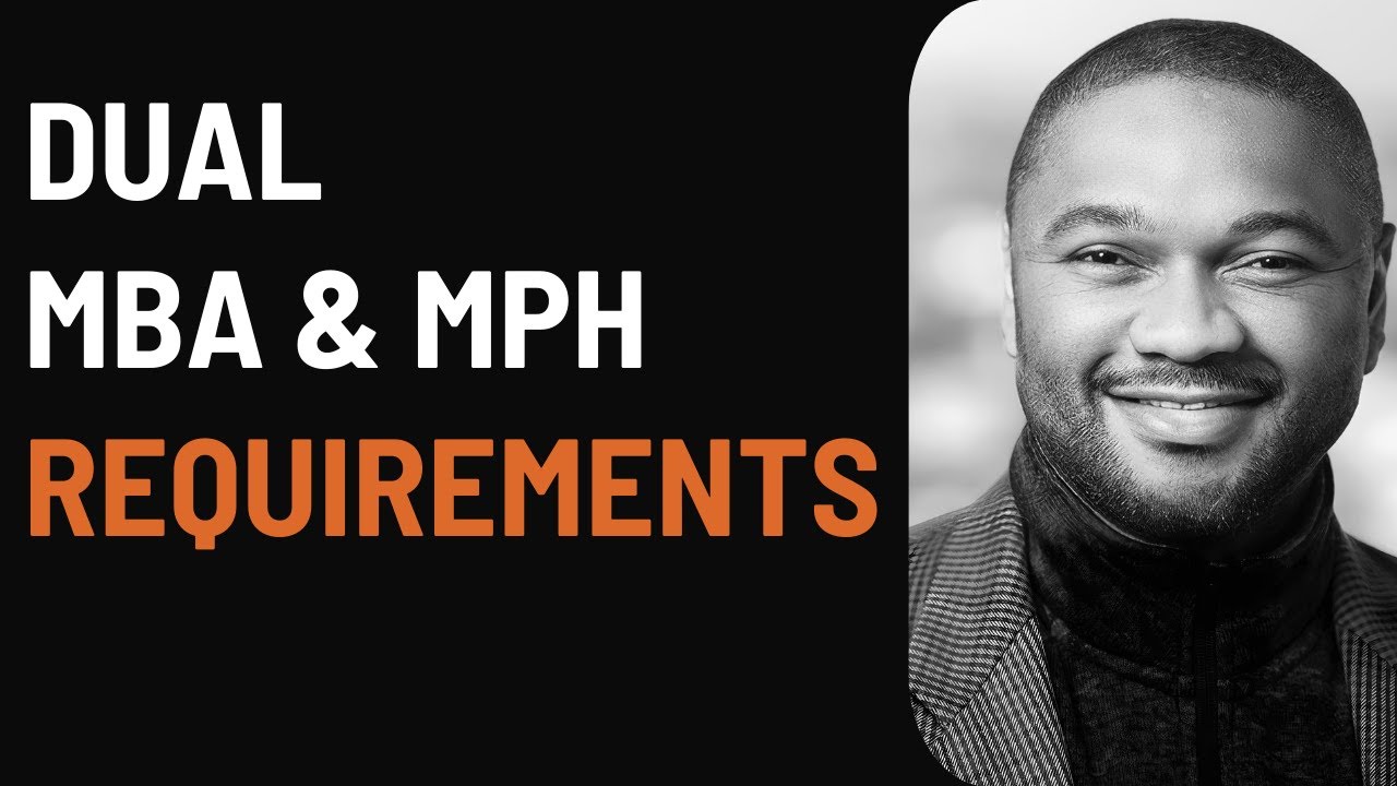 The Main Requirements of MPH & MBA