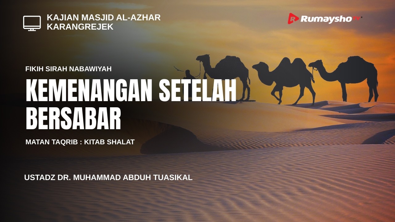 Kemenangan Setelah Bersabar - Ustadz Dr. Muhammad Abduh Tuasikal, M.Sc.
