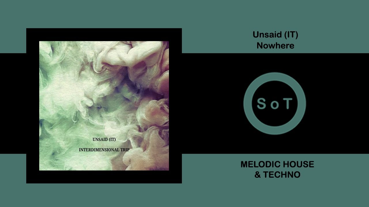 Unsaid (IT) - Nowhere (Extended Mix) [Melodic House & Techno] [Three Hands Records]