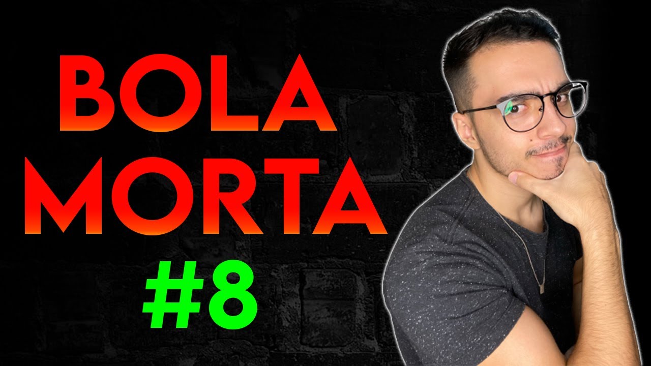 Bola Morta | Trading na Pr&aacute;tica #8