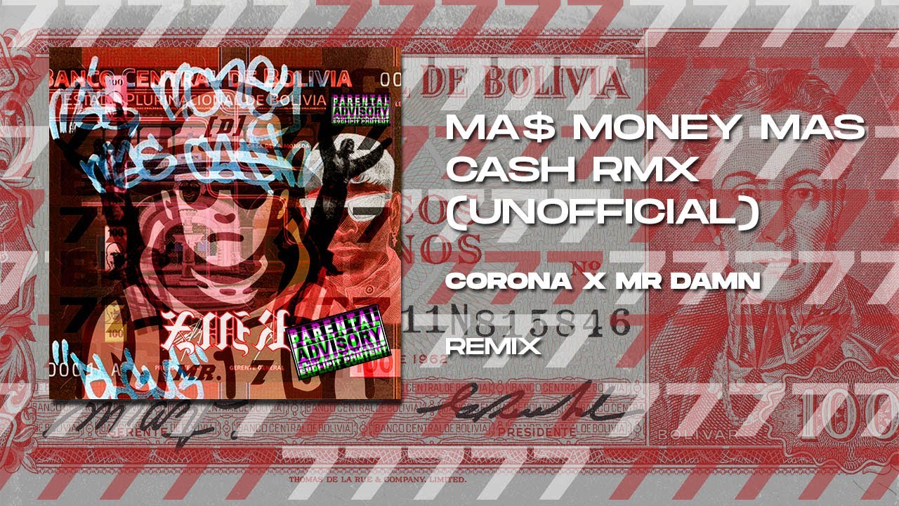 MAS MONEY MAS CASH UNOFFICIAL RMX - CORONA X MR DAMN