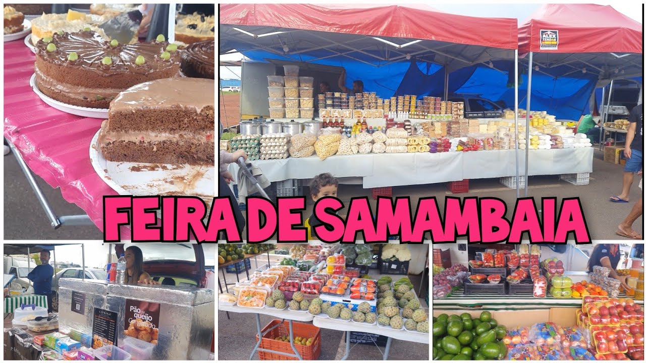 FEIRA DE SAMAMBAIA/MUITA COISA GOSTOSA 😋 