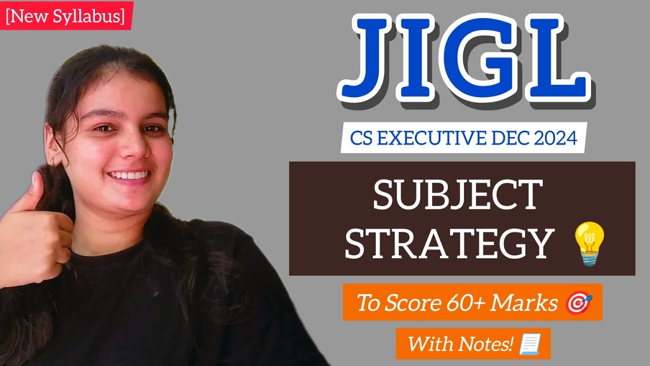 JIGL Subject Strategy | How to start ? | To Score 60+ | JIGL Notes | CS EXECUTIVE DEC 2024 | Jiya