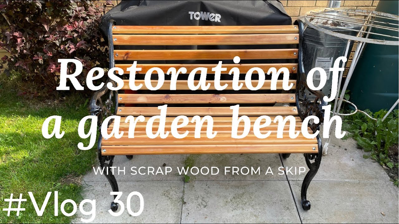 Restoration of a garden bench #Vlog30
