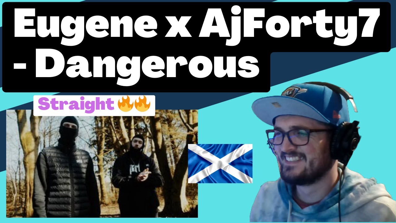 🏴󠁧󠁢󠁳󠁣󠁴󠁿 Eugene x AjForty7 - Dangerous [Reaction] | Some guy's opinion