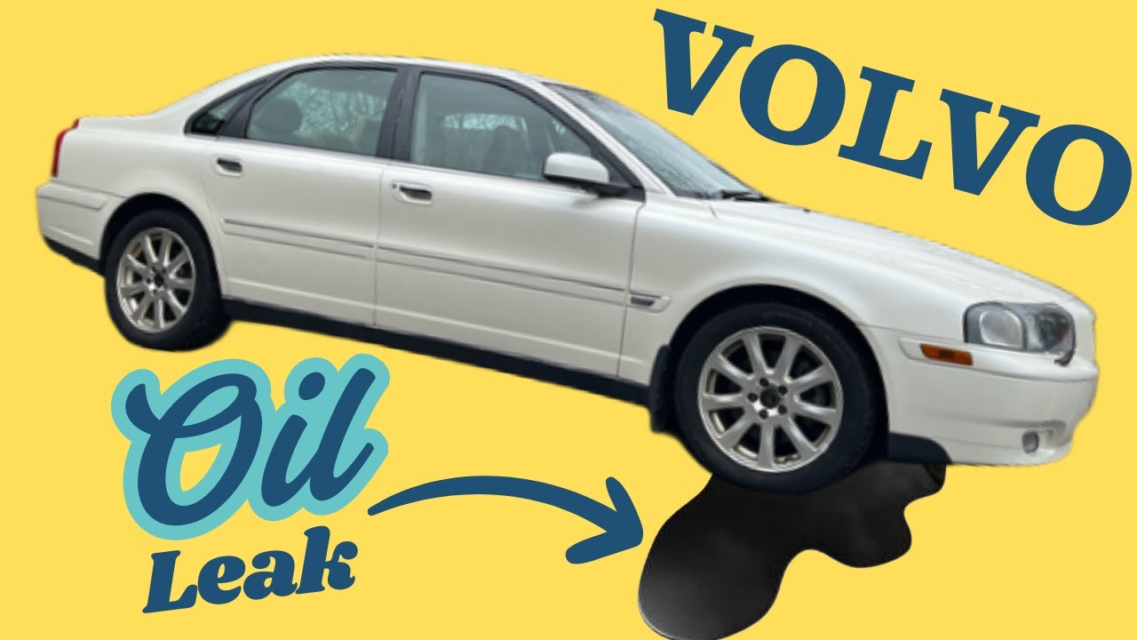 2004 Volvo S80 Oil Leak Diagnostics