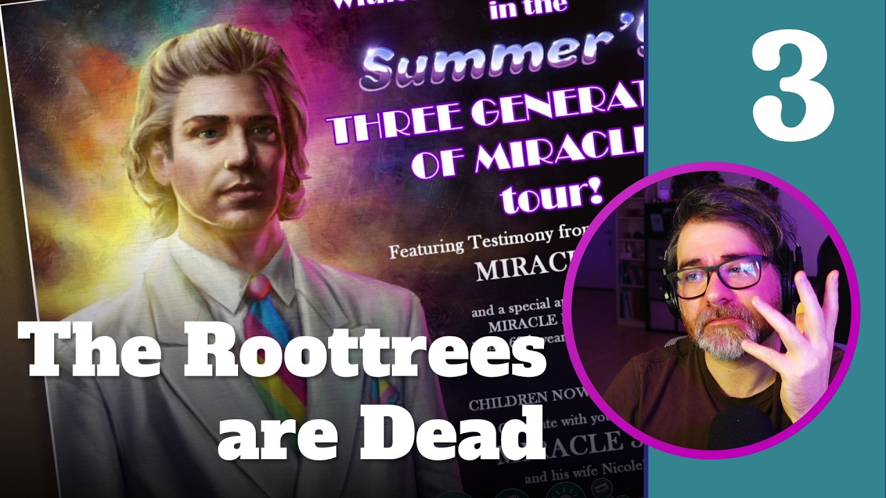 Miracles upon Miracles | The Roottrees are Dead – Ep. 3