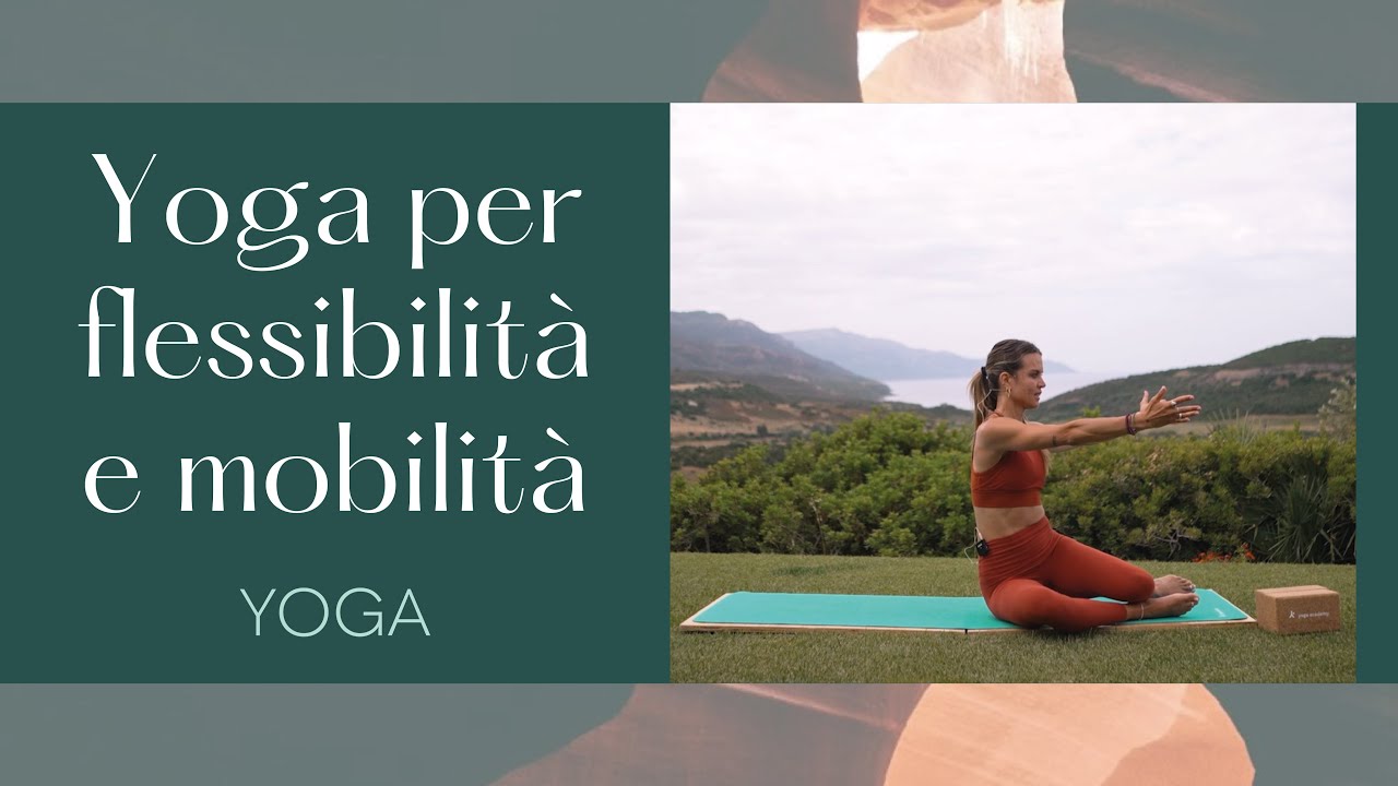 Yoga per la flessibilità e mobilità [Lezione tratta da Yoga Academy]