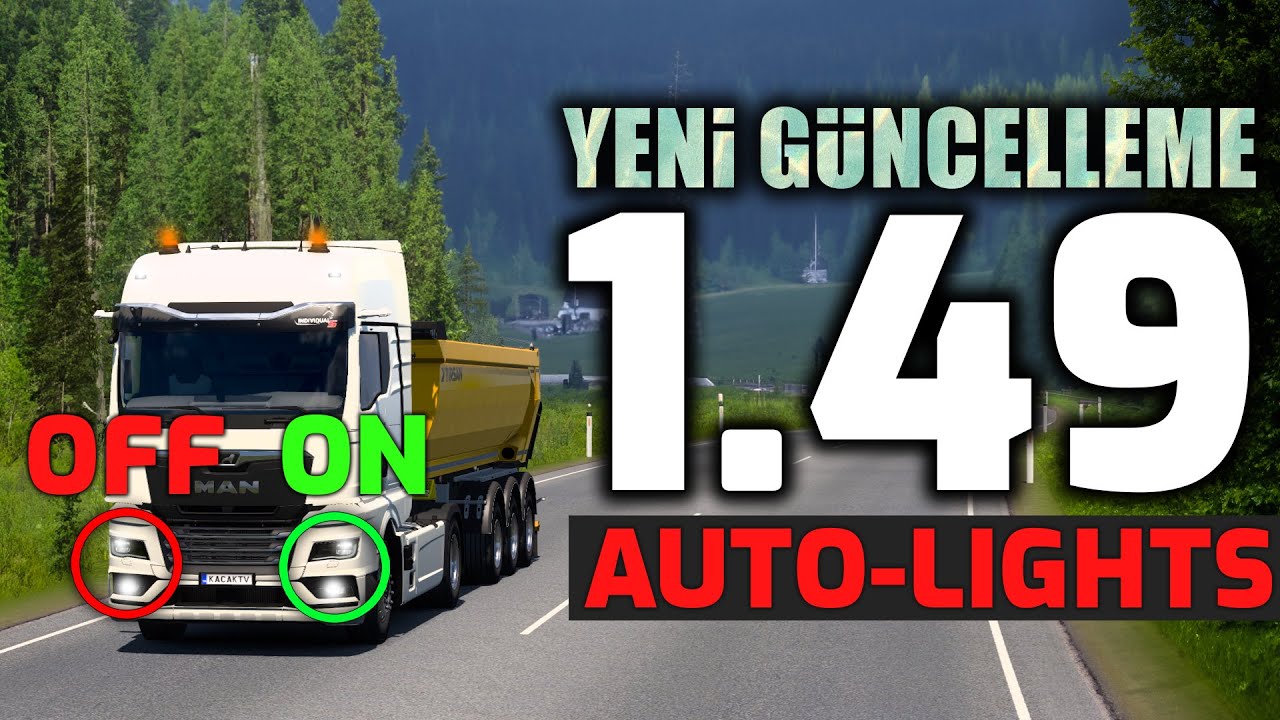 KOŞŞŞŞ!! OTOMATİK FAR SİSTEMİ GELDİ !! YENİ GÜNCELLEME 1.49 | Euro Truck Simulator 2