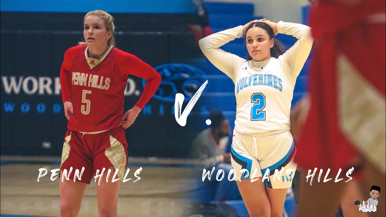 Penn Hills @ Woodland Hills 2022 ( H.S Girls Basketball )
