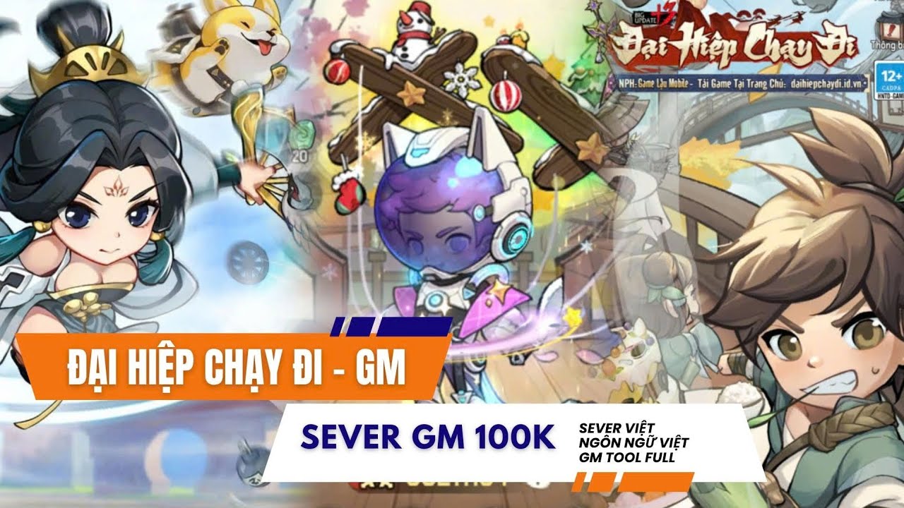 Game Lậu Mobile - Đại Hiệp Chạy Đi - Sever Việt Nam - GM Tool Full 100K 05/12